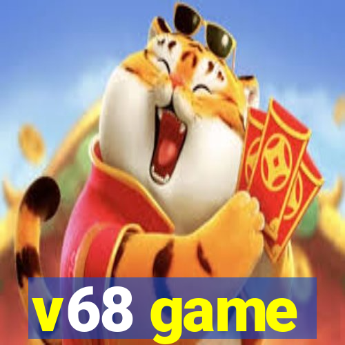 v68 game